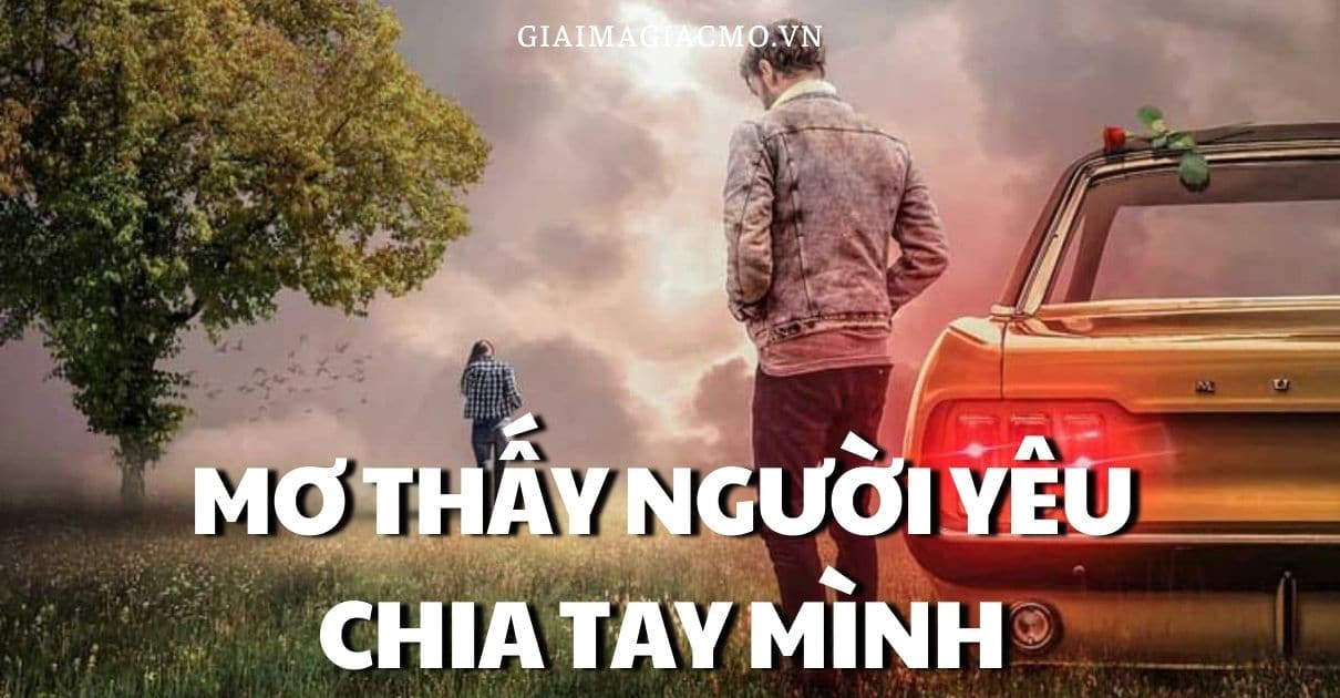 Mo Thay Nguoi Yeu Chia Tay Minh