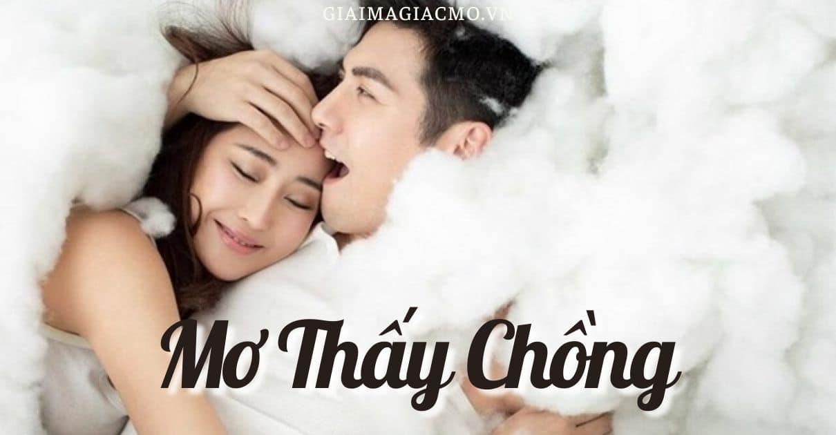 Mơ Thấy Ghen Chồng Đánh Số Gì, Điềm Gì❤Giải Mã Giấc Mơ