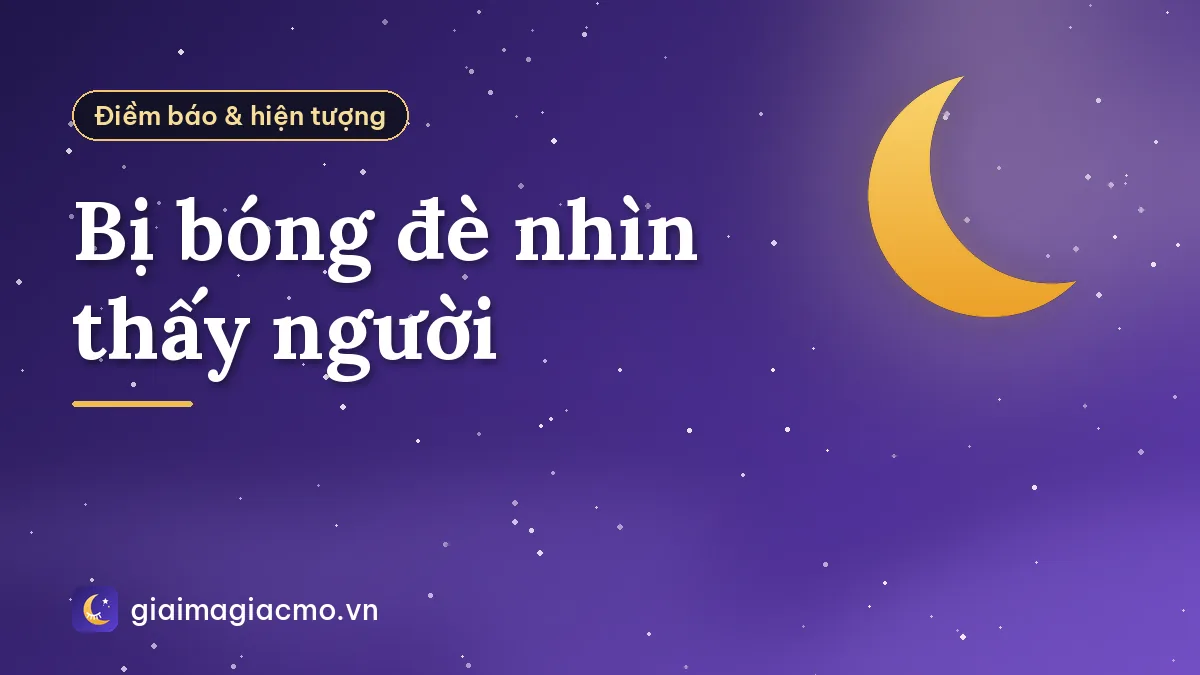 Bị bóng đè nhìn thấy người