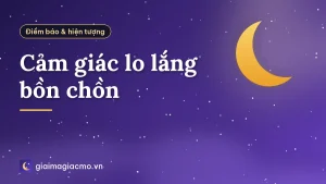 Cảm giác lo lắng bồn chồn