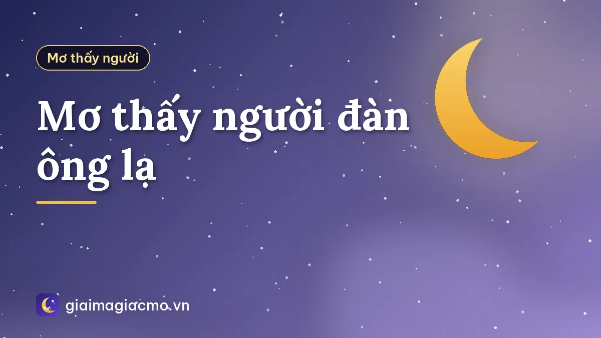 Mơ thấy người đàn ông lạ