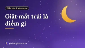 Giật mắt trái là điềm gì