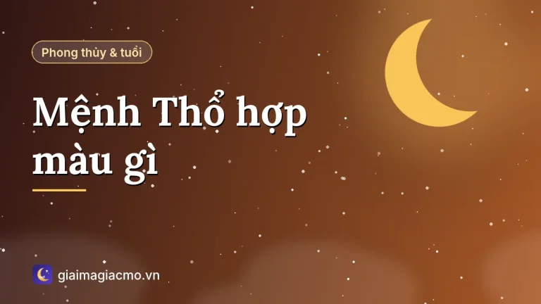 Mệnh Thổ hợp màu gì, kỵ màu gì? Hướng dẫn chọn màu theo từng nạp âm