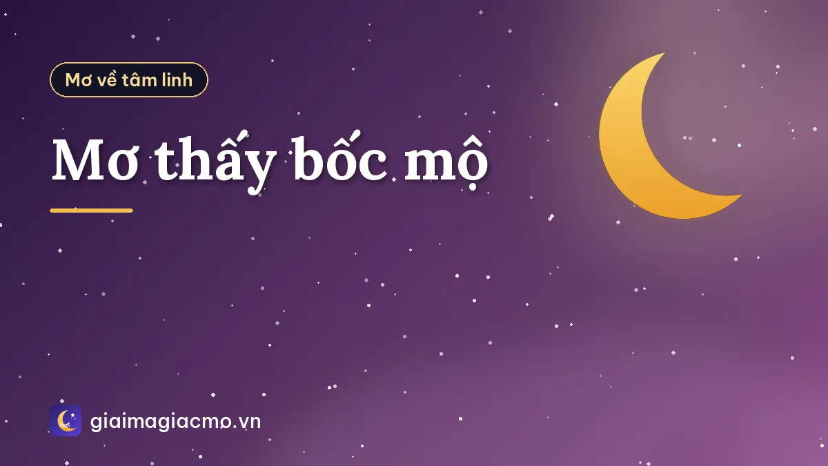 Mơ thấy bốc mộ