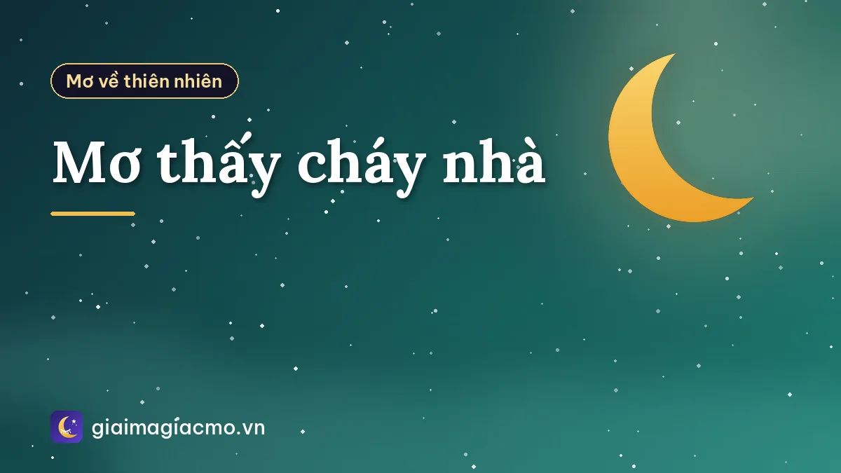 Mơ thấy cháy nhà