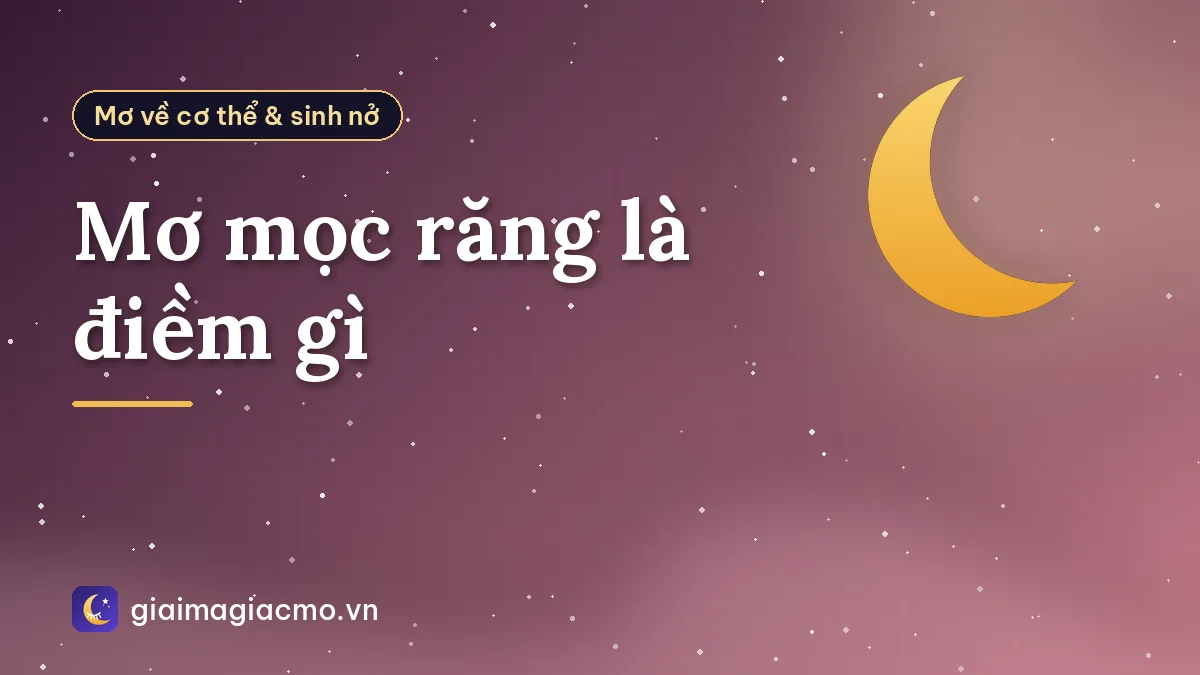 Mơ mọc răng là điềm gì