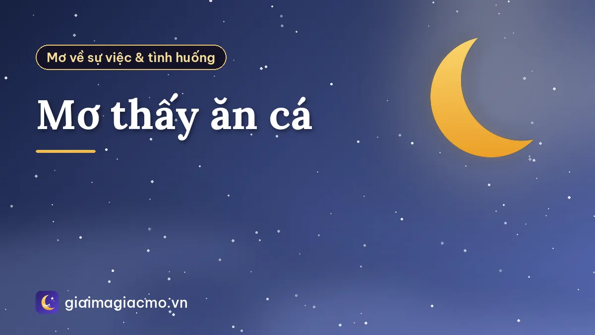 Mơ thấy ăn cá