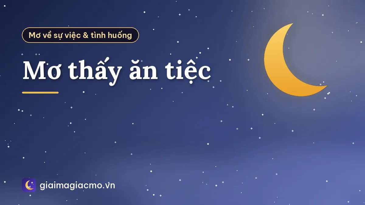 Mơ thấy ăn tiệc
