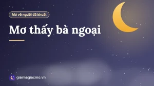 Minh hoạ giải mã giấc mơ thấy bà ngoại hiền hậu ở quê ngoại