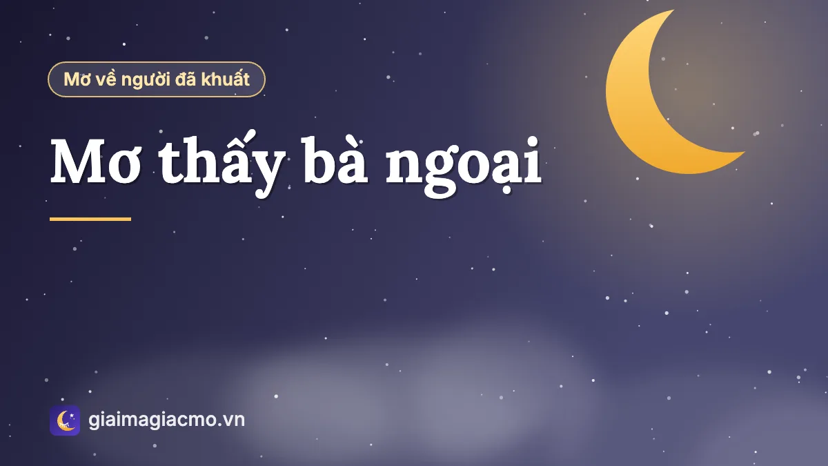 Minh hoạ giải mã giấc mơ thấy bà ngoại hiền hậu ở quê ngoại