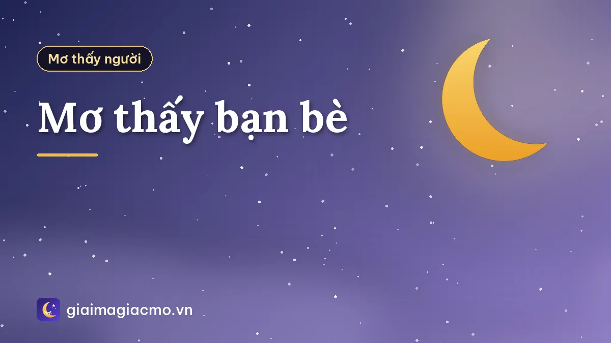Mơ thấy bạn bè