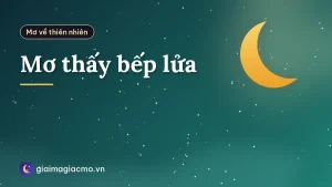 Mơ thấy bếp lửa