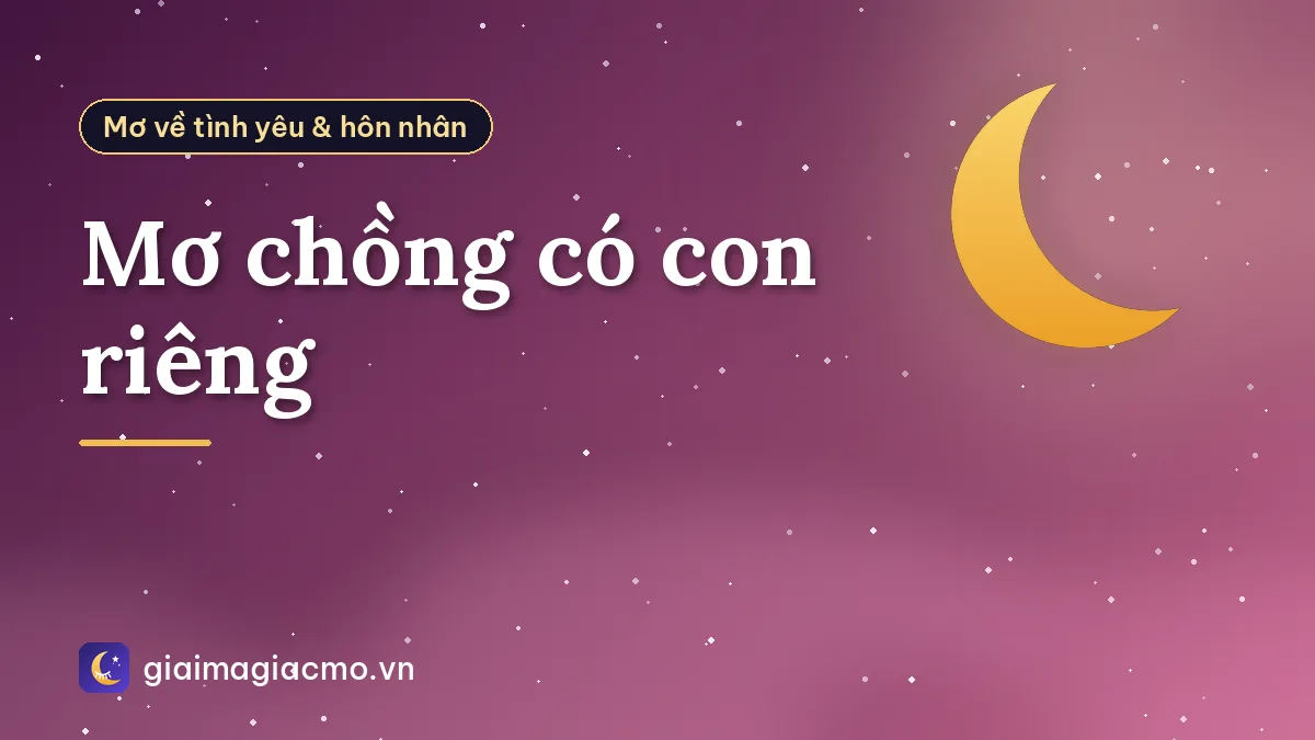 Mơ chồng có con riêng