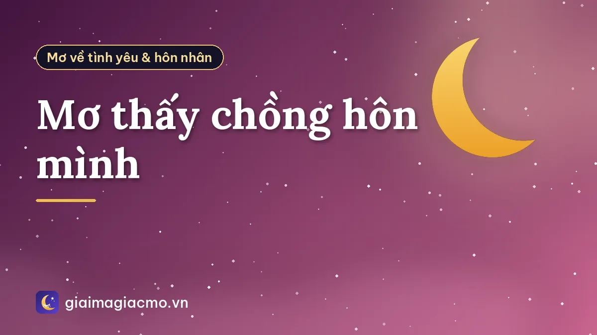 Mơ thấy chồng hôn mình