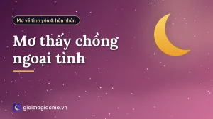 Mơ thấy chồng ngoại tình