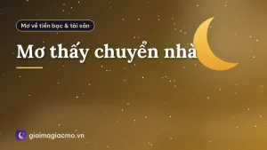 Mơ thấy chuyển nhà