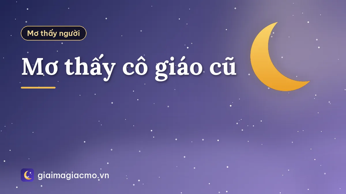 Mơ thấy cô giáo cũ