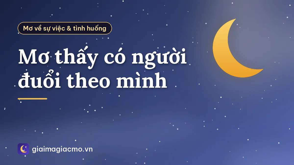 Mơ thấy có người đuổi theo mình