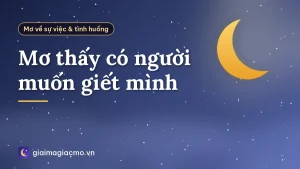Mơ thấy có người muốn giết mình