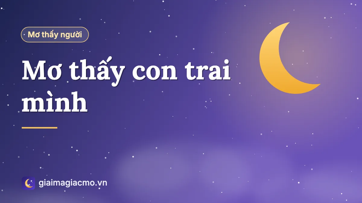 Minh hoạ giải mã giấc mơ thấy con trai mình