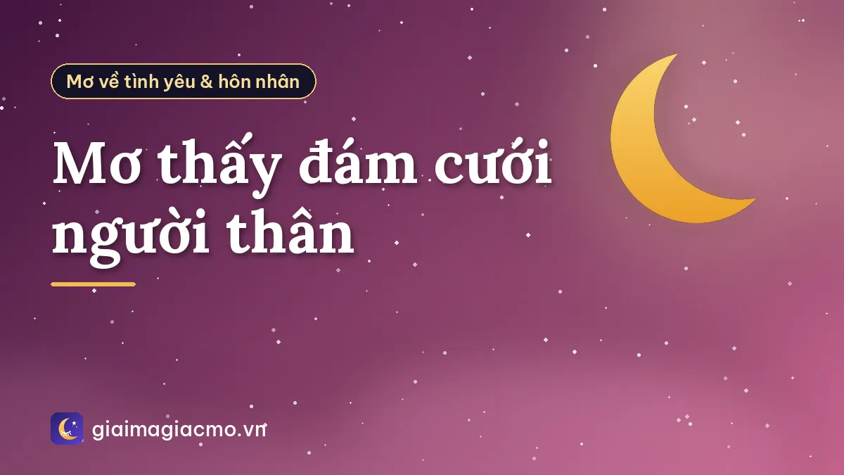 Mơ thấy đám cưới người thân