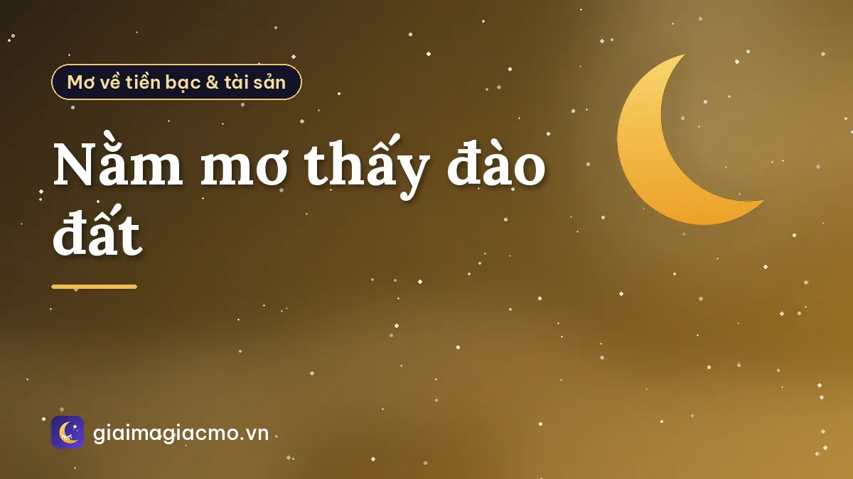 Nằm mơ thấy đào đất