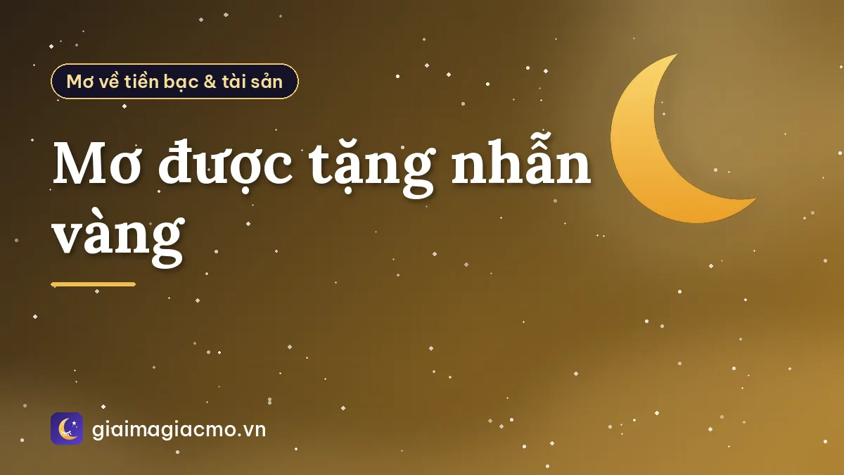 Mơ được tặng nhẫn vàng