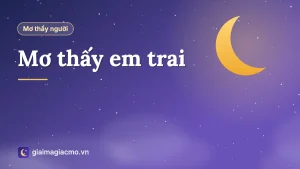 Minh hoạ giấc mơ thấy em trai ruột trong gia đình