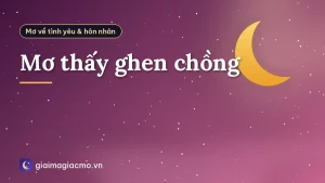 Mơ thấy ghen chồng