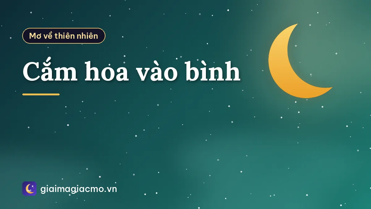 Cắm hoa vào bình