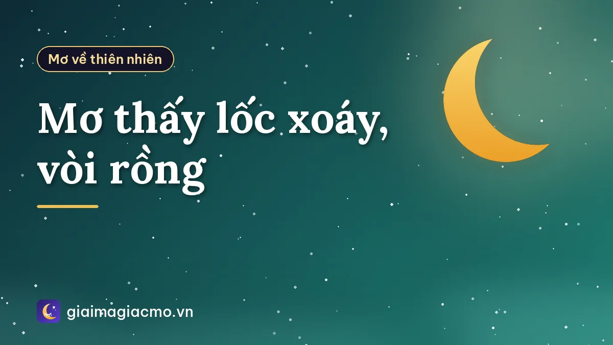 Mơ thấy lốc xoáy, vòi rồng