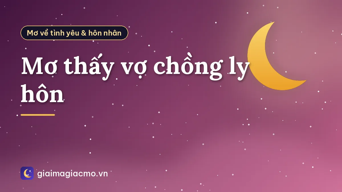 Mơ thấy vợ chồng ly hôn