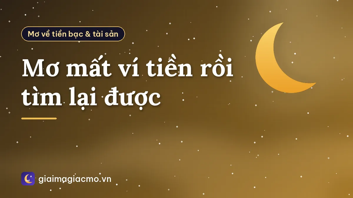 Mơ mất ví tiền rồi tìm lại được