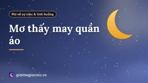 Mơ thấy may quần áo