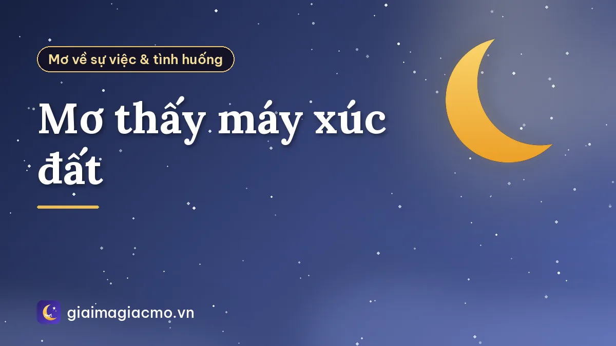 Mơ thấy máy xúc đất