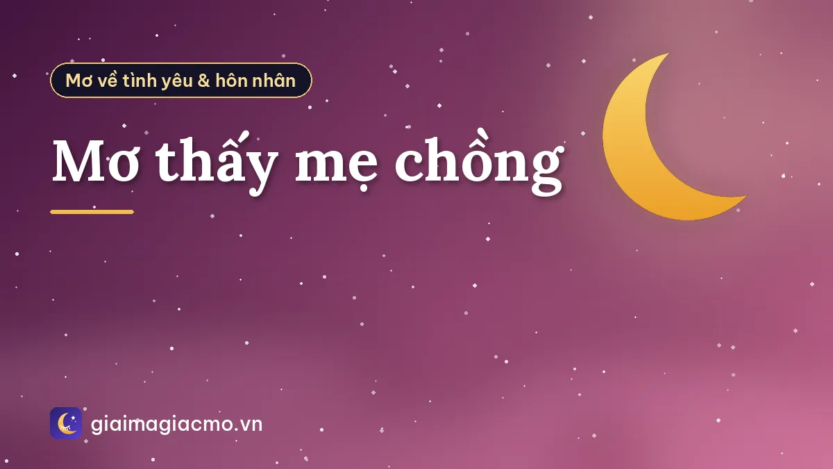 Mơ thấy mẹ chồng