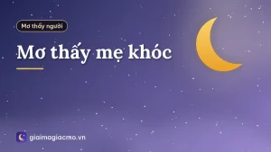 Mơ thấy mẹ khóc
