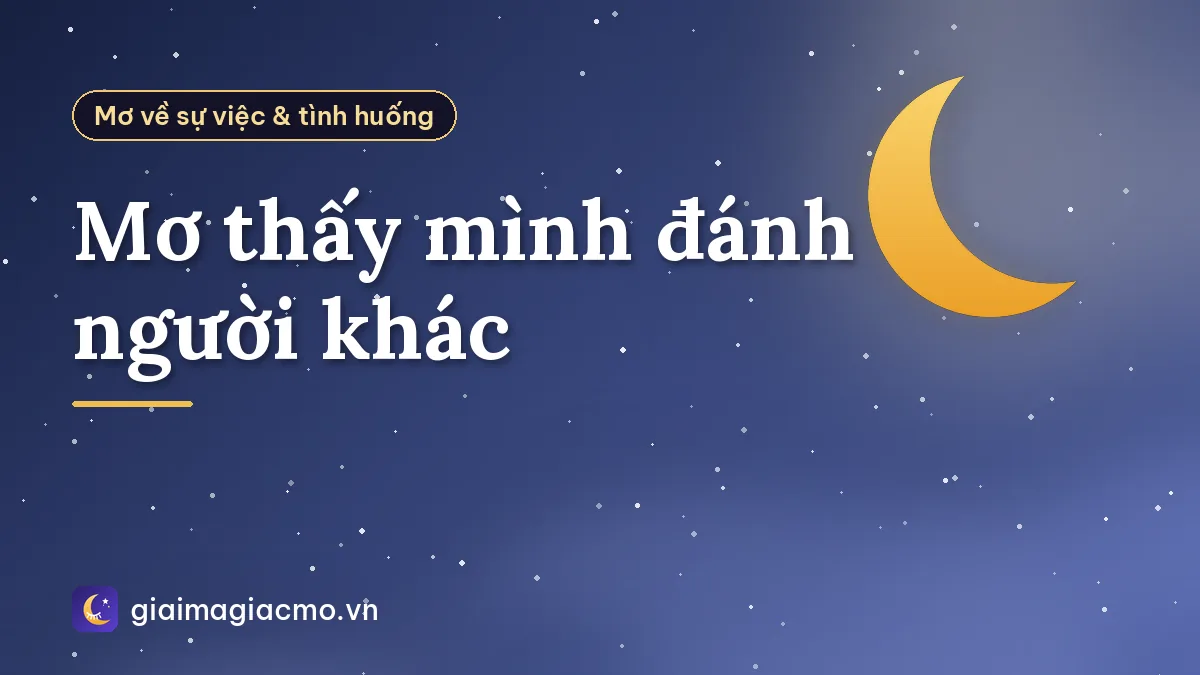 Mơ thấy mình đánh người khác