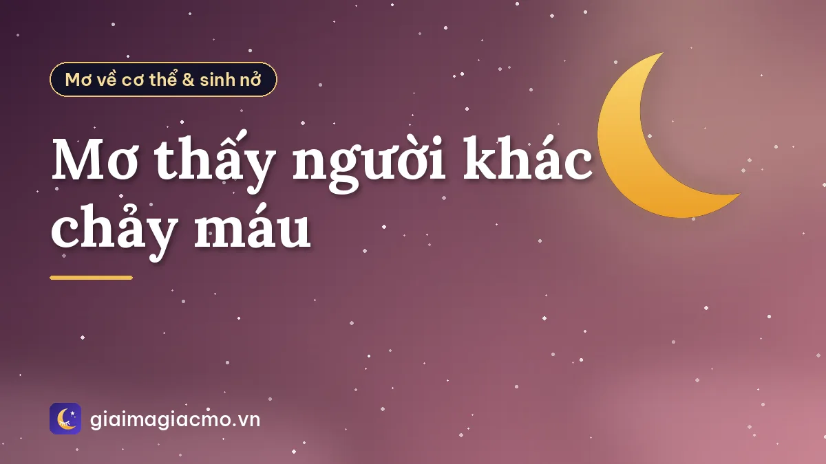 Mơ thấy người khác chảy máu