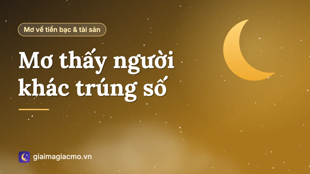 Minh hoạ giấc mơ thấy người thân vui mừng trúng số