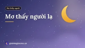 Mơ thấy người lạ