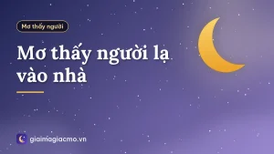 Mơ thấy người lạ vào nhà