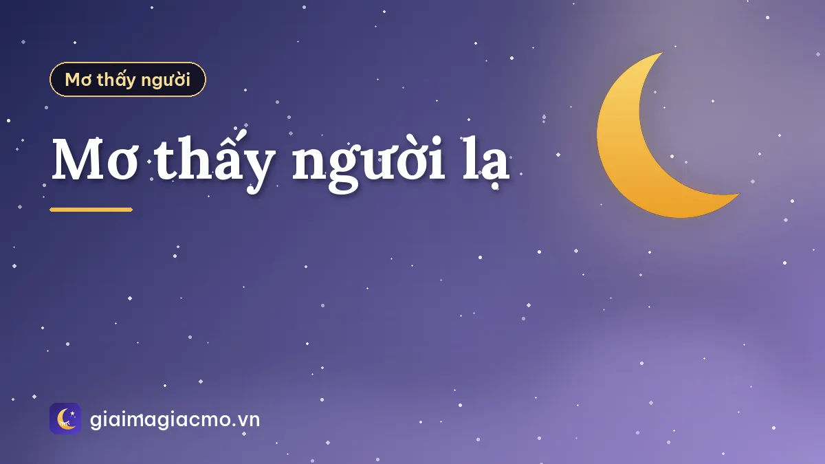 Mơ thấy người lạ
