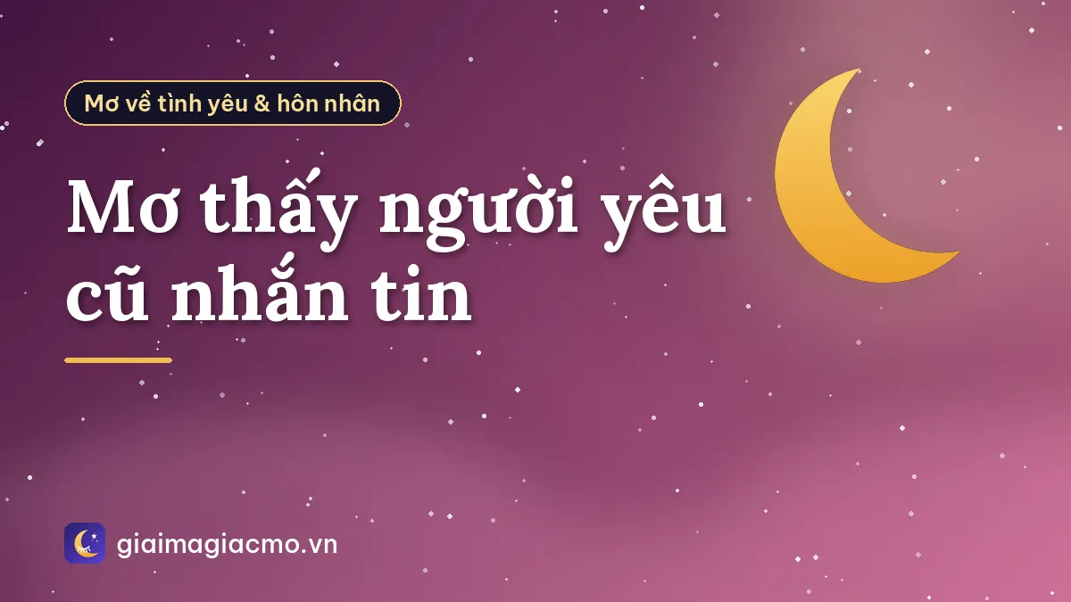 Mơ thấy người yêu cũ nhắn tin