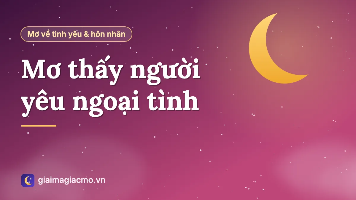 Minh hoạ giải mã giấc mơ thấy người yêu ngoại tình, phản bội
