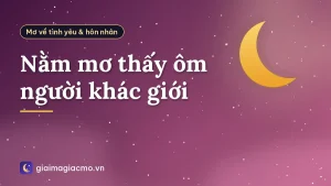 Nằm mơ thấy ôm người khác giới