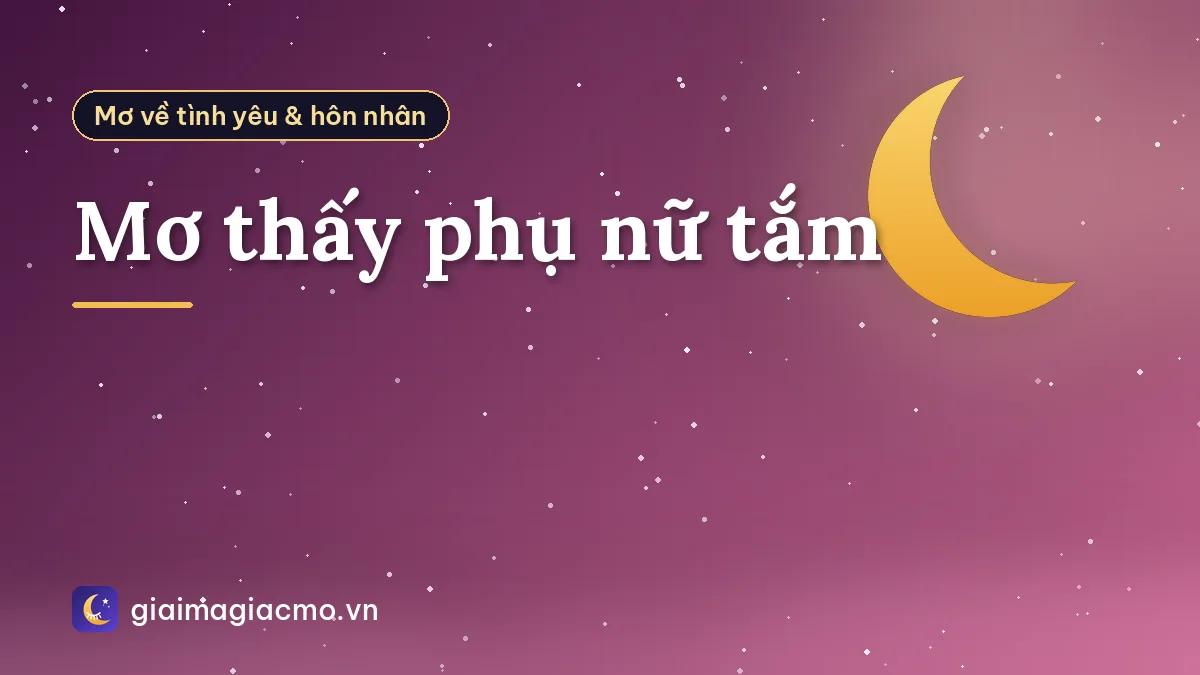 Mơ thấy phụ nữ tắm