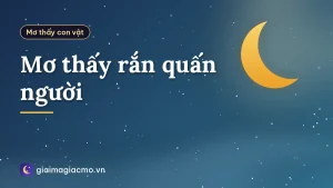 Mơ thấy rắn quấn người