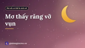 Mơ thấy răng vỡ vụn
