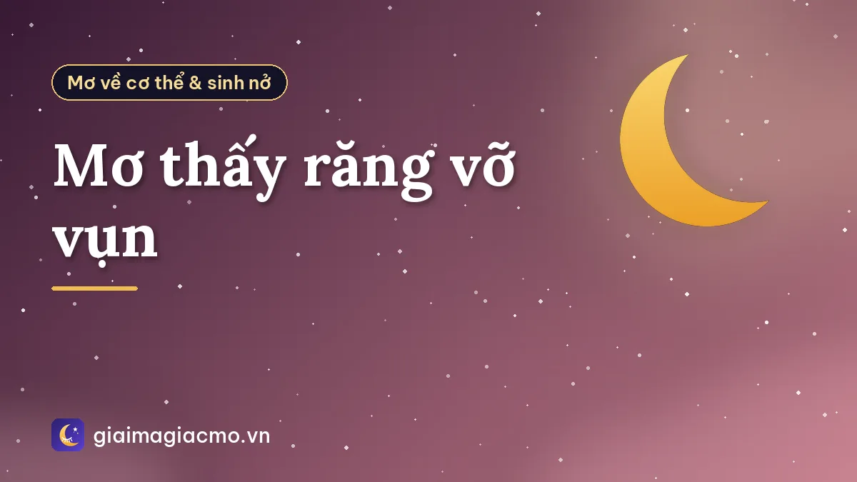 Mơ thấy răng vỡ vụn